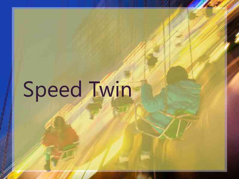 Speed Twin