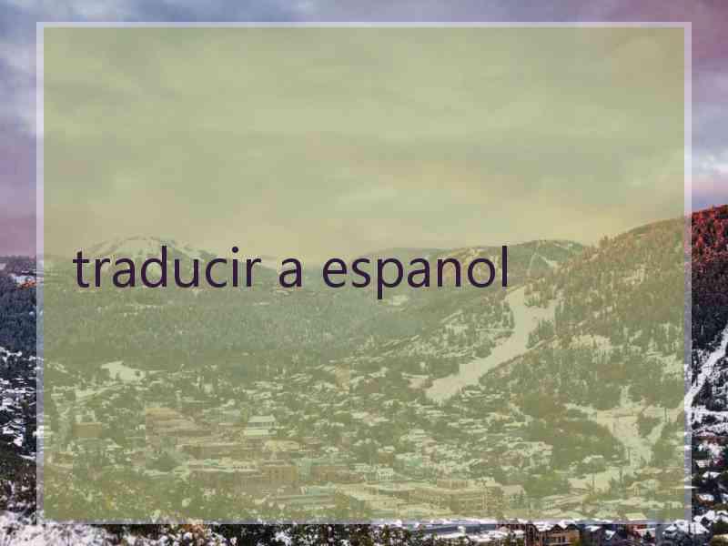 traducir a espanol