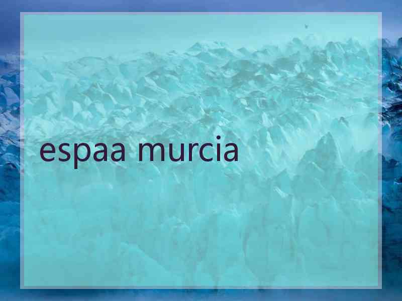 espaa murcia