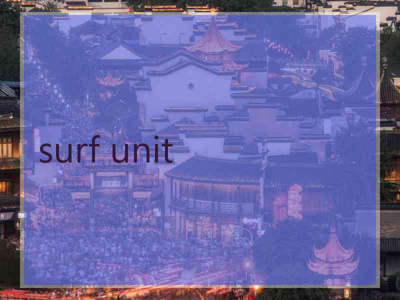 surf unit