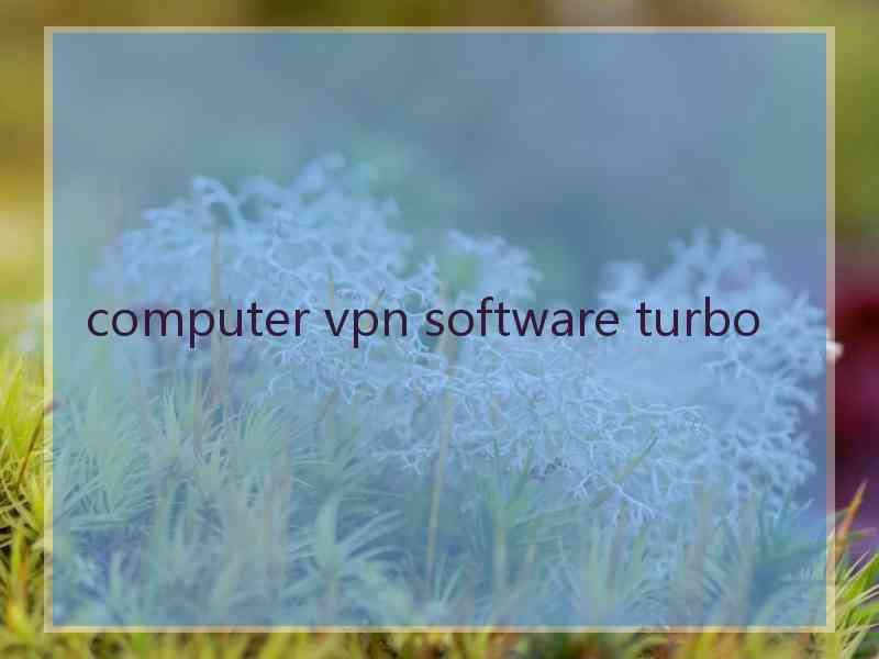 computer vpn software turbo