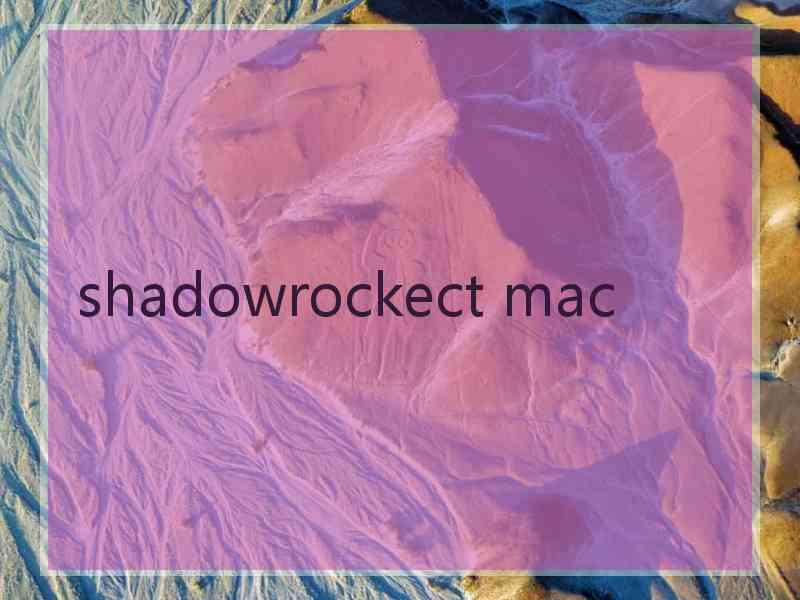 shadowrockect mac